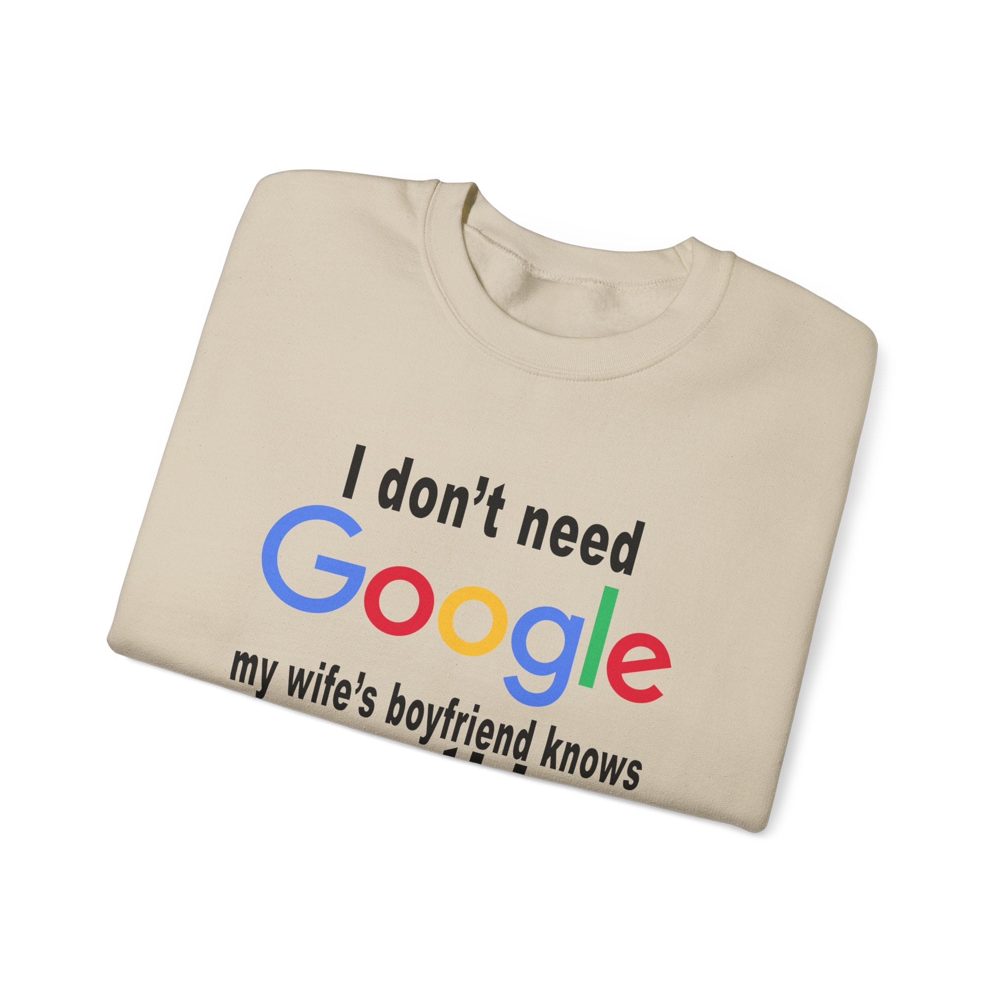 Ludwig I Don't Need Google My Wife's Boyfriend Knows Everything Unisex Heavy Blend Crewneck Sweatshirt