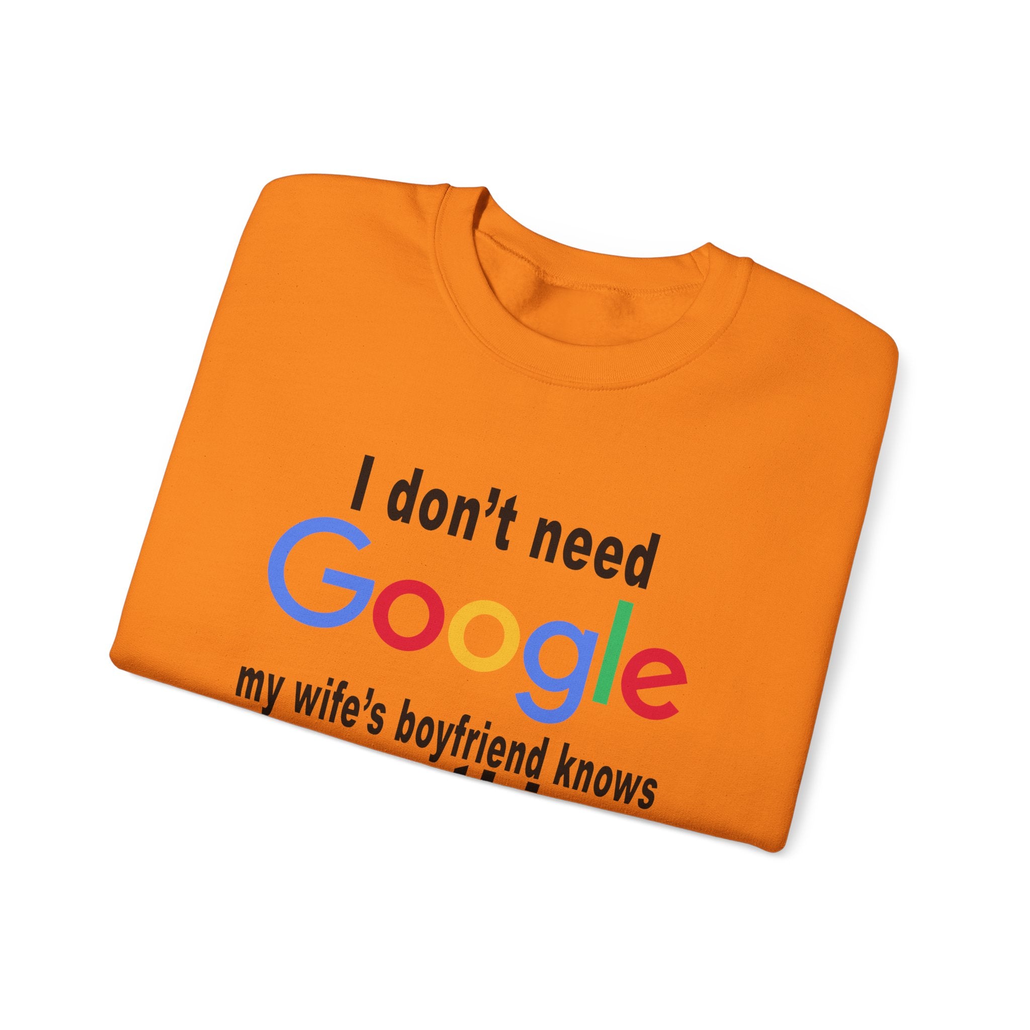 Ludwig I Don't Need Google My Wife's Boyfriend Knows Everything Unisex Heavy Blend Crewneck Sweatshirt