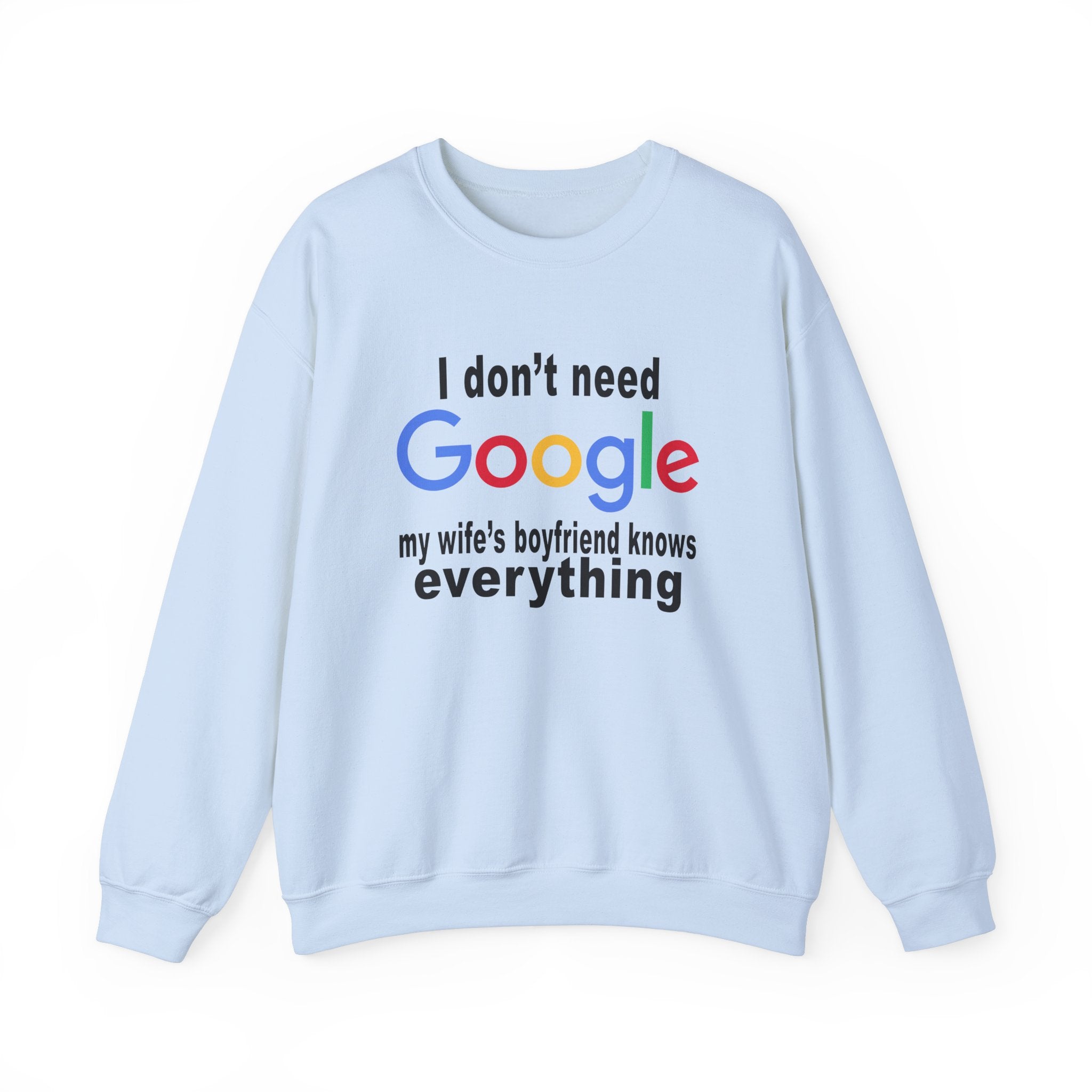 Ludwig I Don't Need Google My Wife's Boyfriend Knows Everything Unisex Heavy Blend Crewneck Sweatshirt