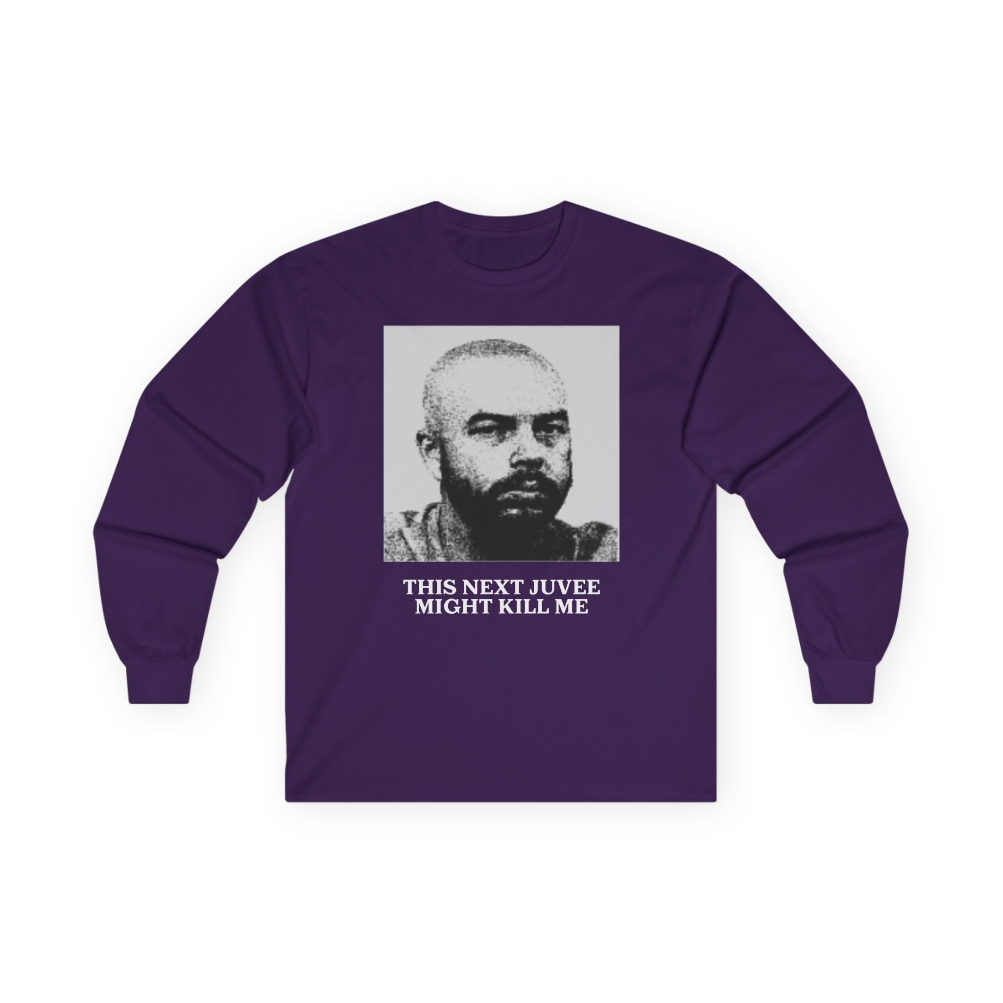 Ludwig This Next Juvee Might Kill Me Unisex Long Sleeve Tee