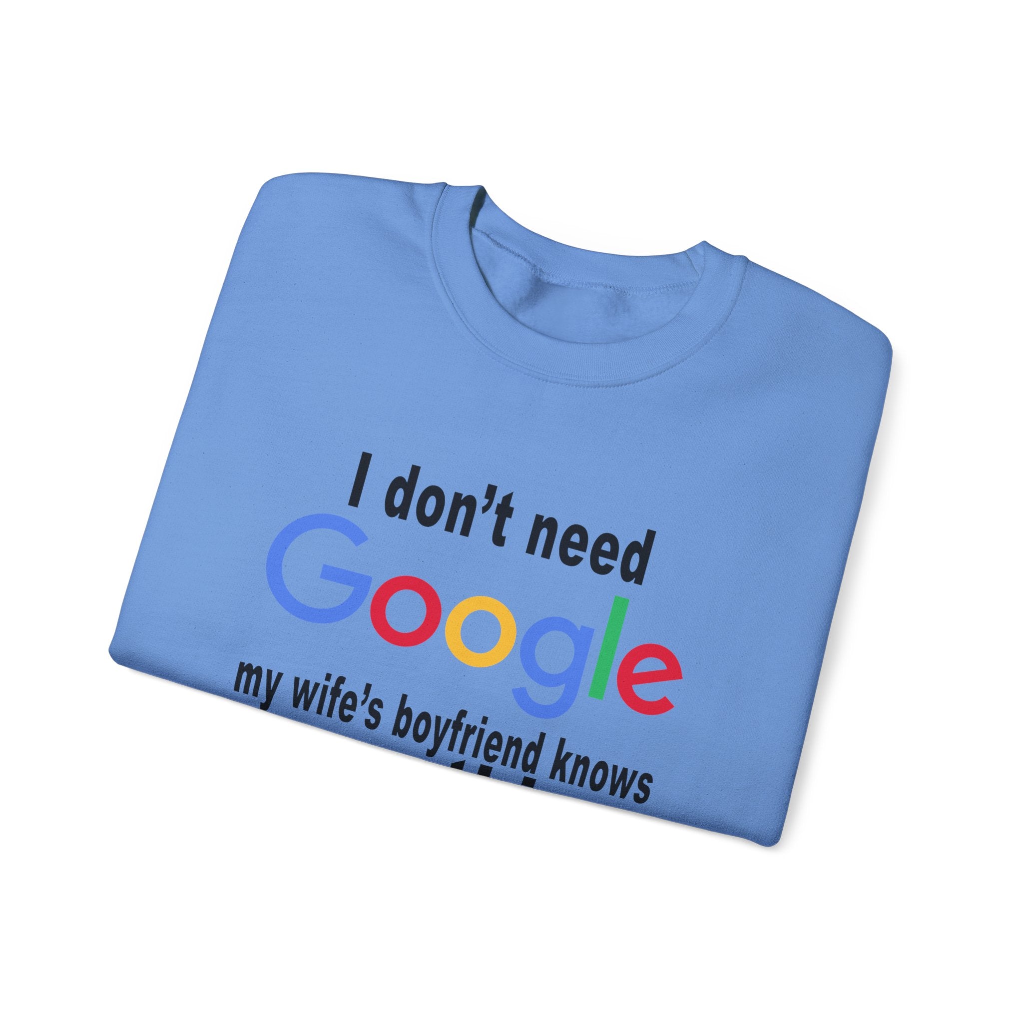 Ludwig I Don't Need Google My Wife's Boyfriend Knows Everything Unisex Heavy Blend Crewneck Sweatshirt