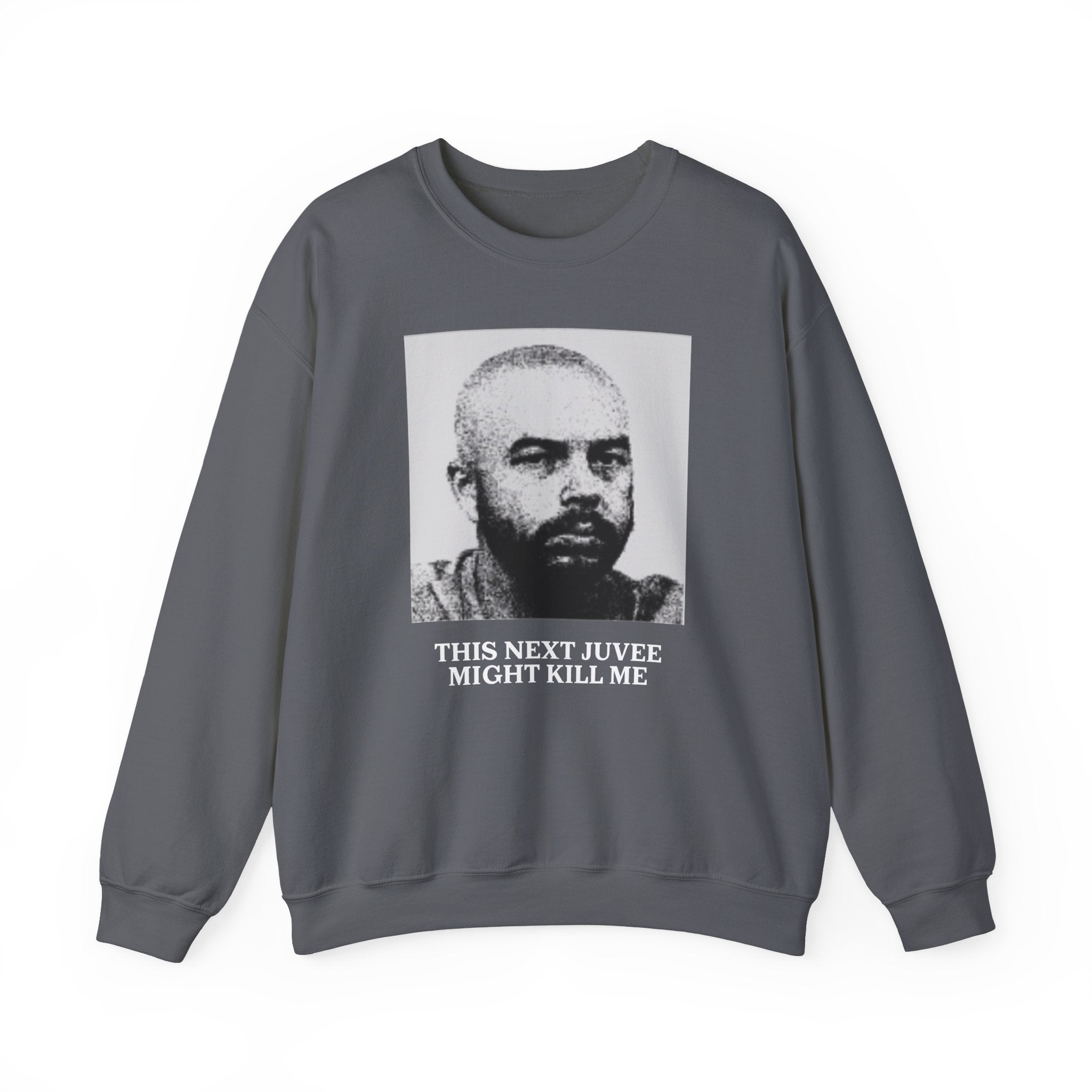 Ludwig This Next Juvee Might Kill Me Unisex Crewneck Sweatshirt