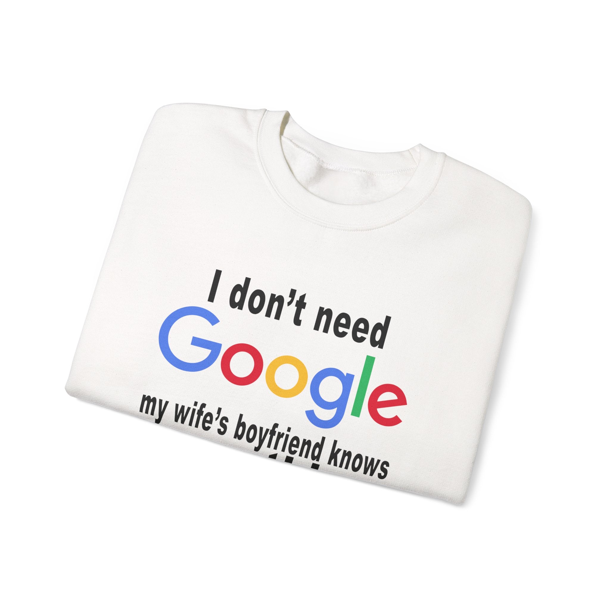Ludwig I Don't Need Google My Wife's Boyfriend Knows Everything Unisex Heavy Blend Crewneck Sweatshirt