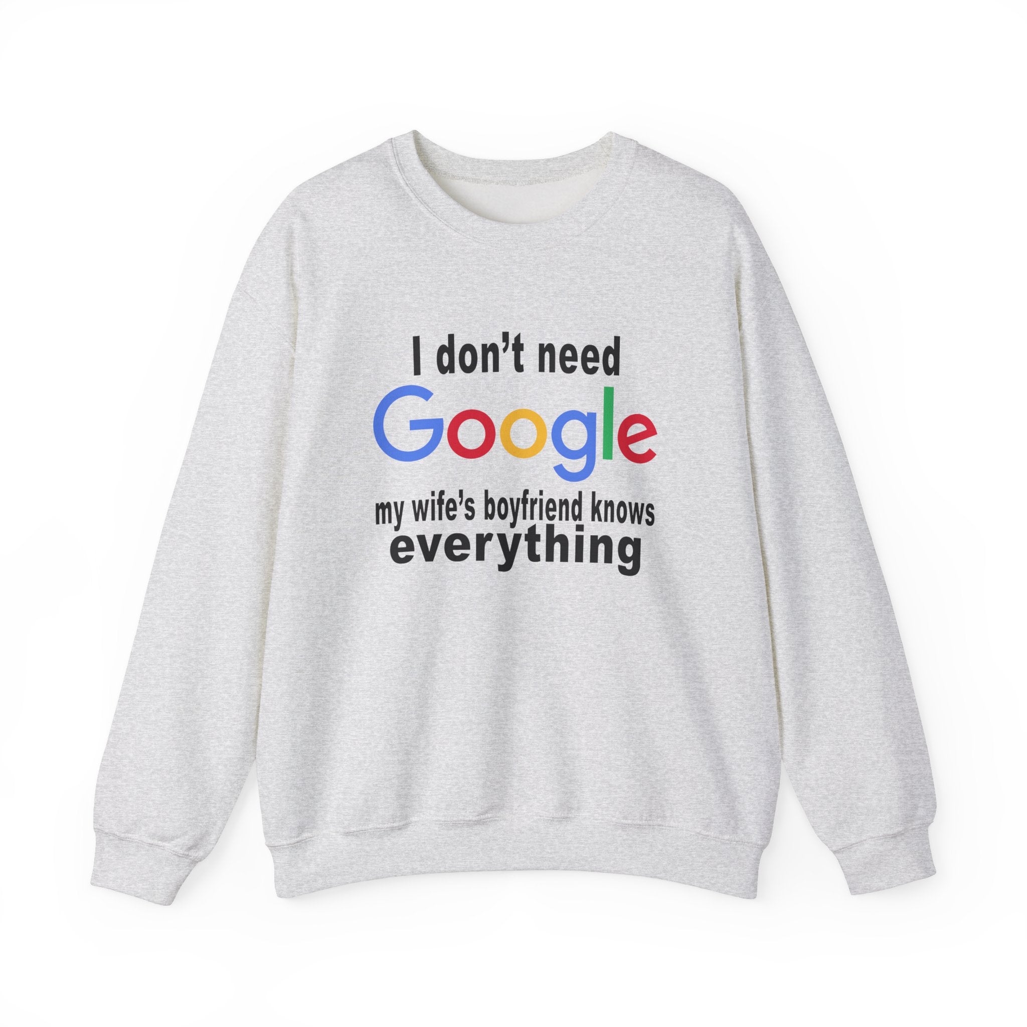 Ludwig I Don't Need Google My Wife's Boyfriend Knows Everything Unisex Heavy Blend Crewneck Sweatshirt