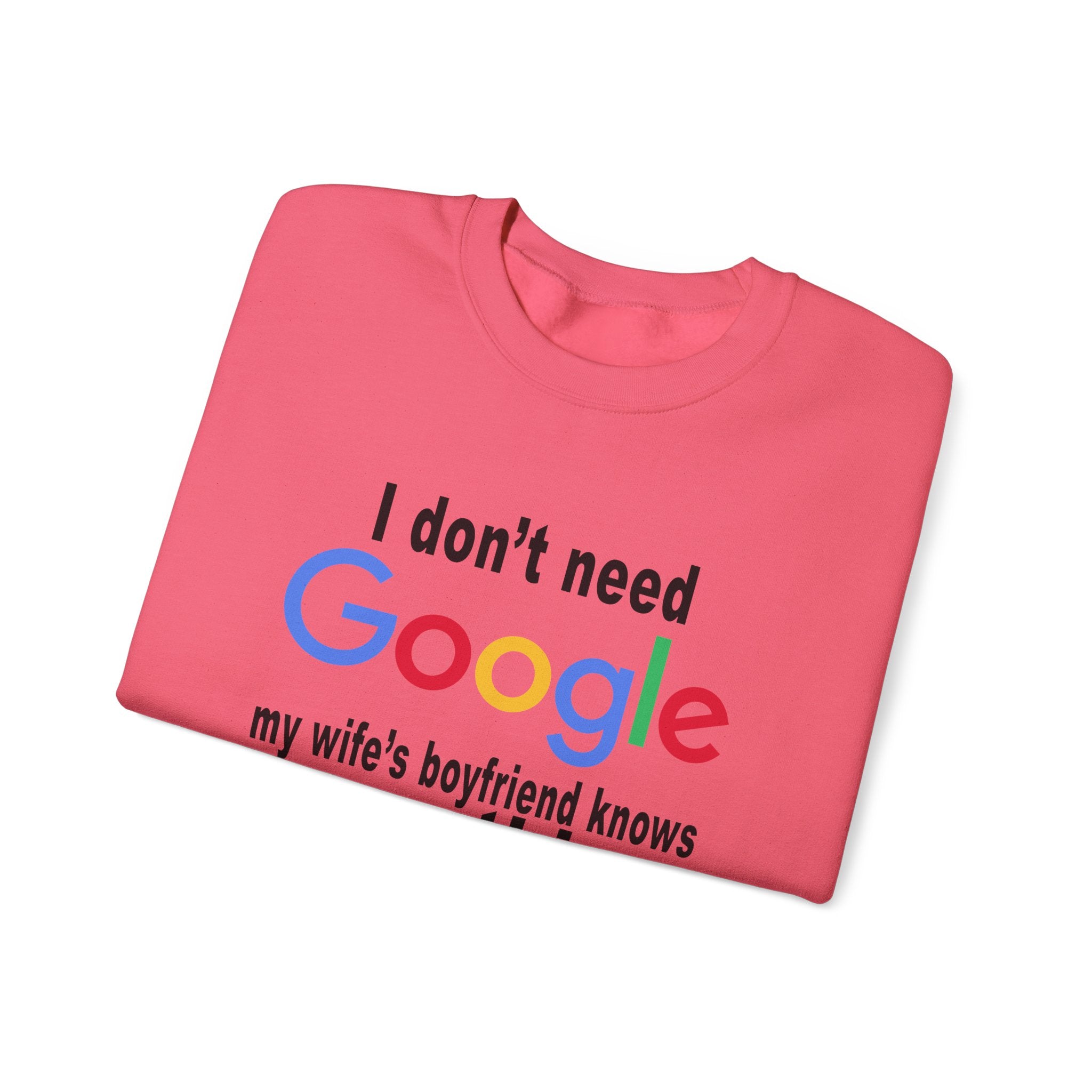 Ludwig I Don't Need Google My Wife's Boyfriend Knows Everything Unisex Heavy Blend Crewneck Sweatshirt