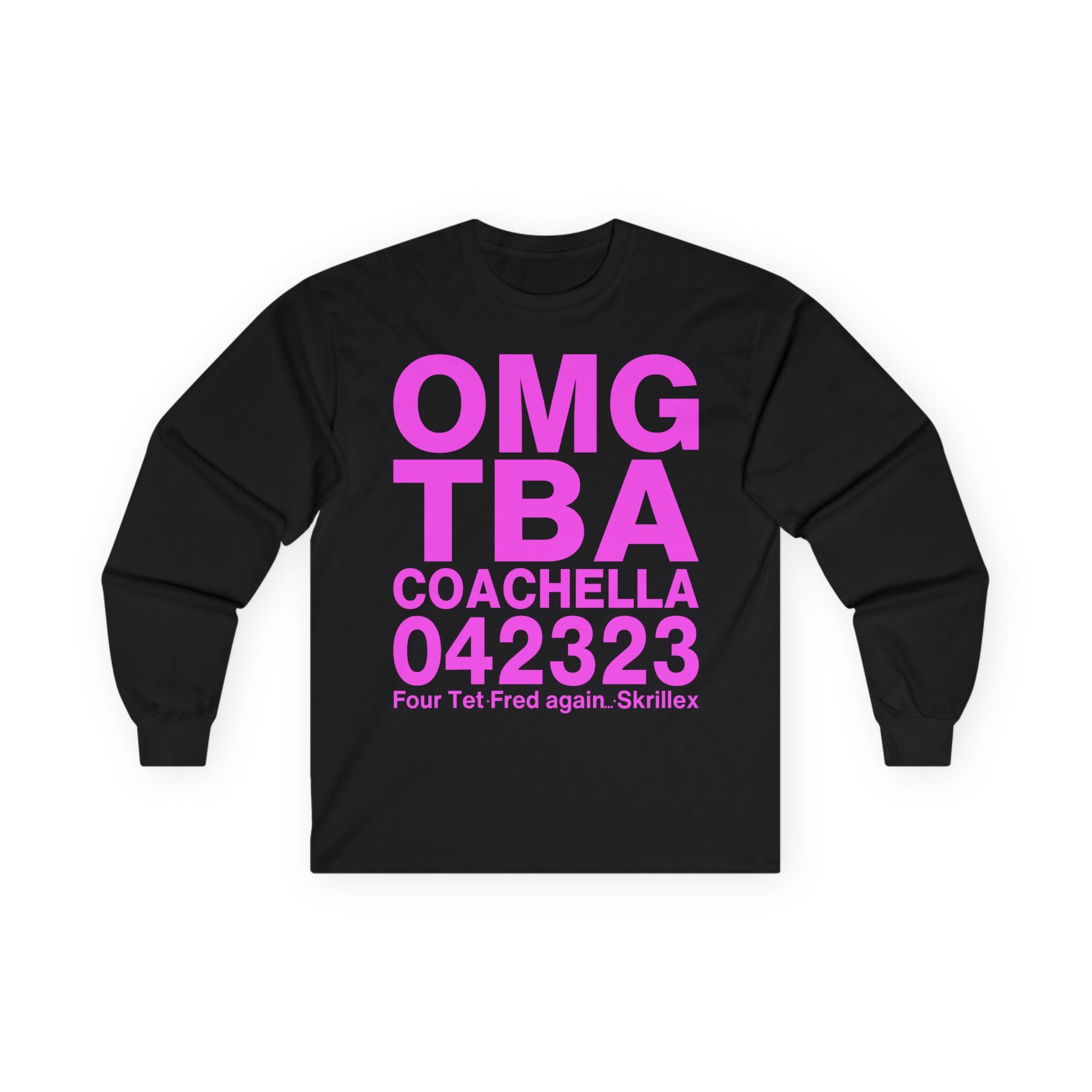 Skrillex OMG ТВА COACHELLA 042323 Four Tet. Fred again Unisex Ultra Cotton Long Sleeve Tee