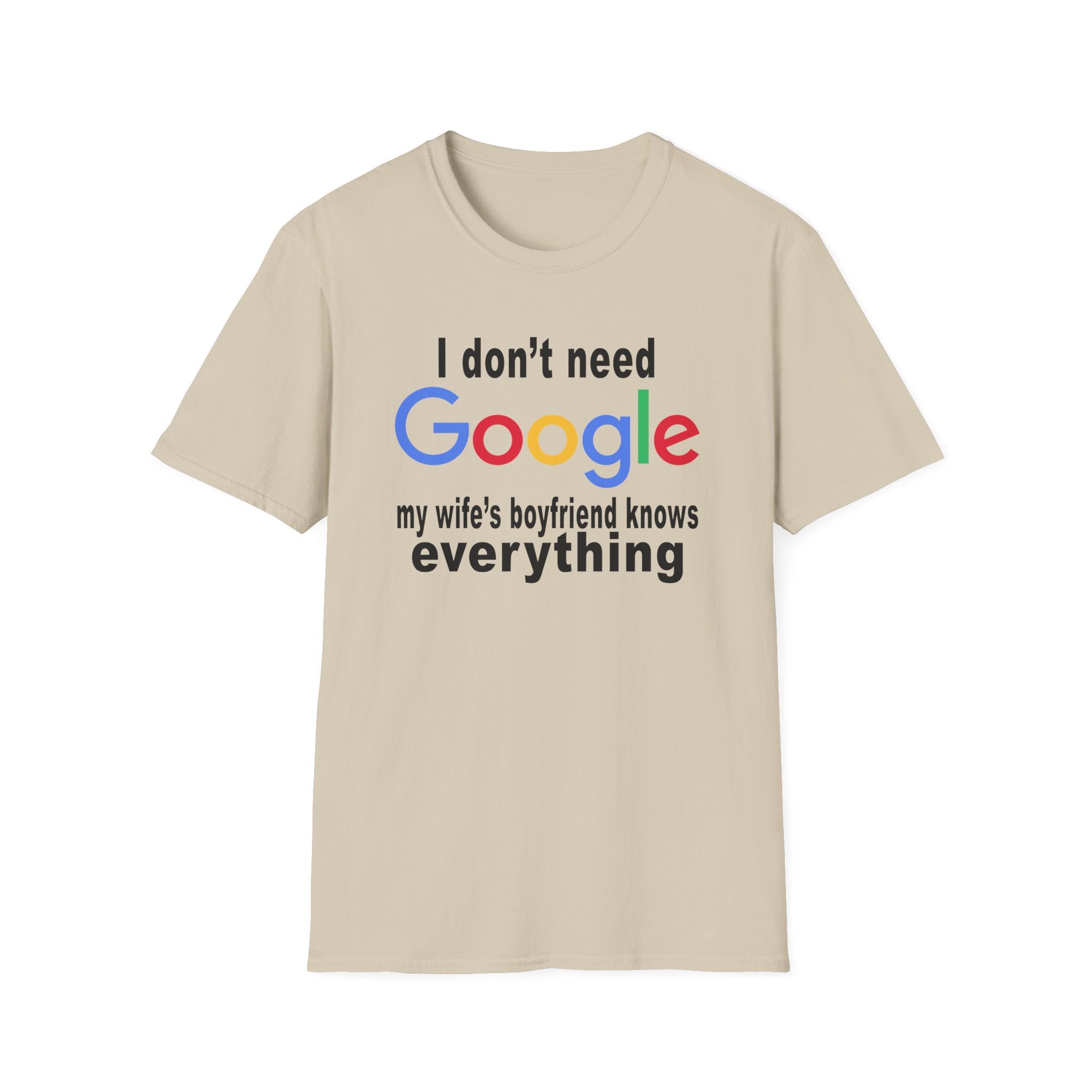 Ludwig I Don't Need Google My Wife's Boyfriend Knows Everything Unisex Softstyle T-Shirt