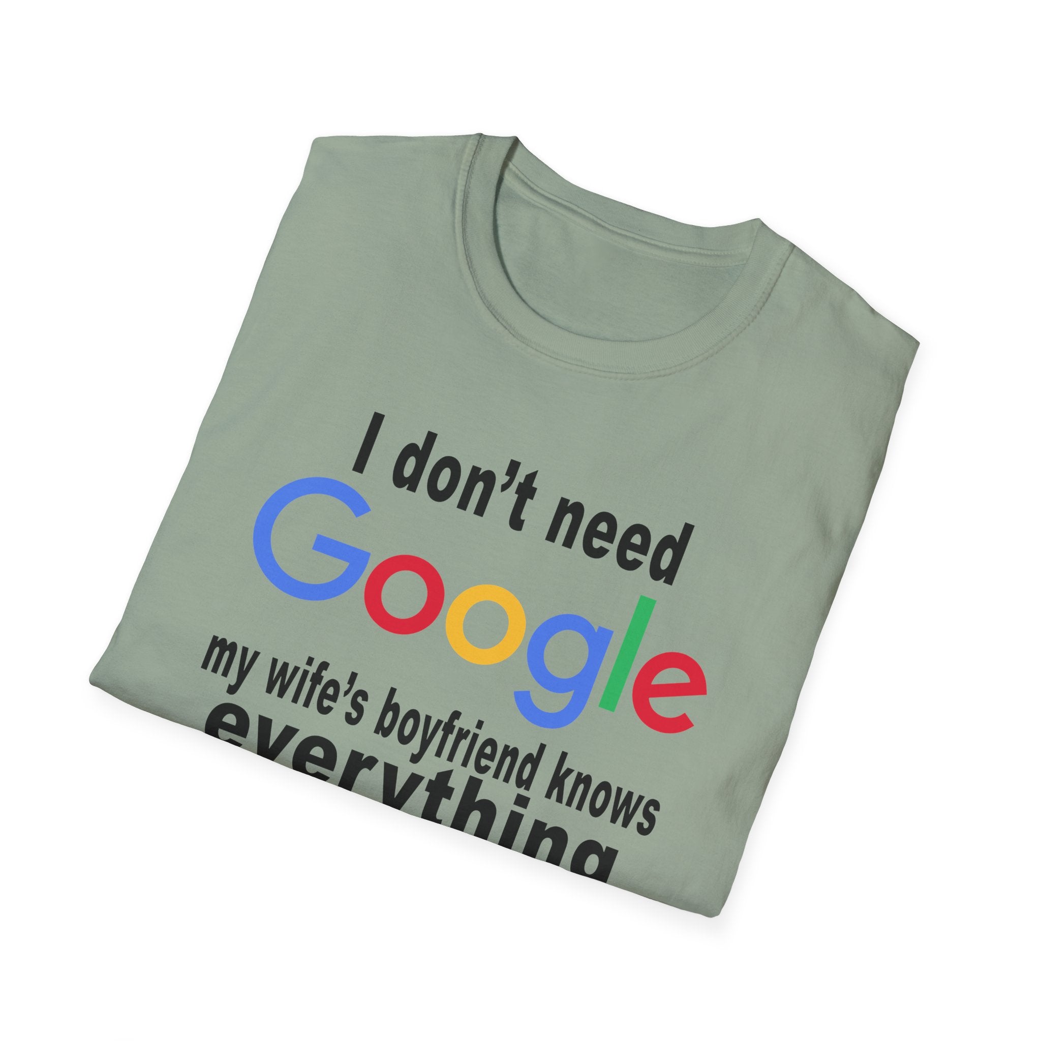 Ludwig I Don't Need Google My Wife's Boyfriend Knows Everything Unisex Softstyle T-Shirt