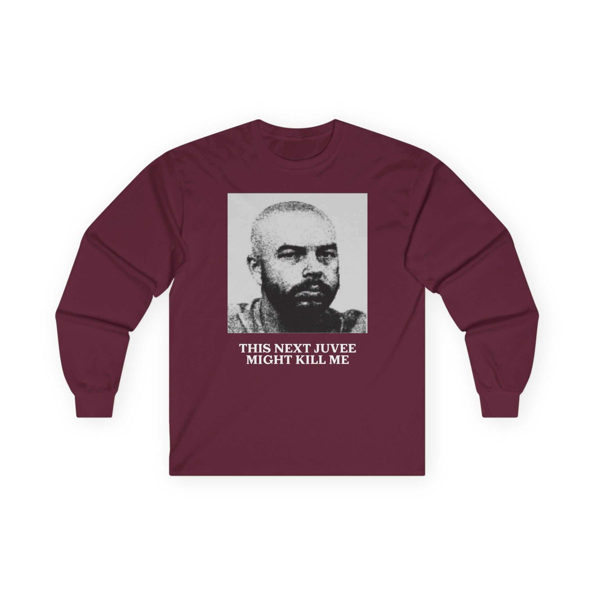 Ludwig This Next Juvee Might Kill Me Unisex Long Sleeve Tee