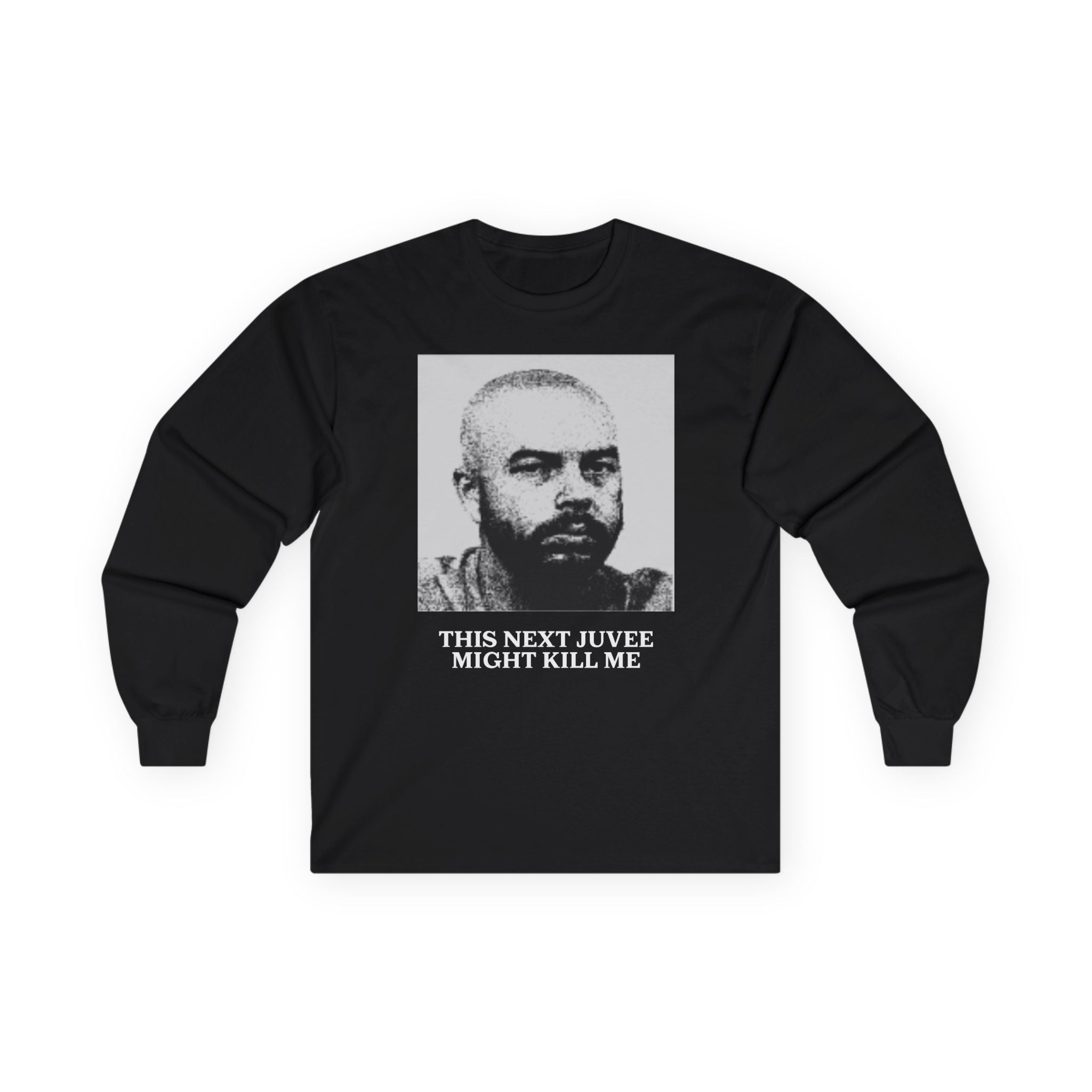 Ludwig This Next Juvee Might Kill Me Unisex Long Sleeve Tee