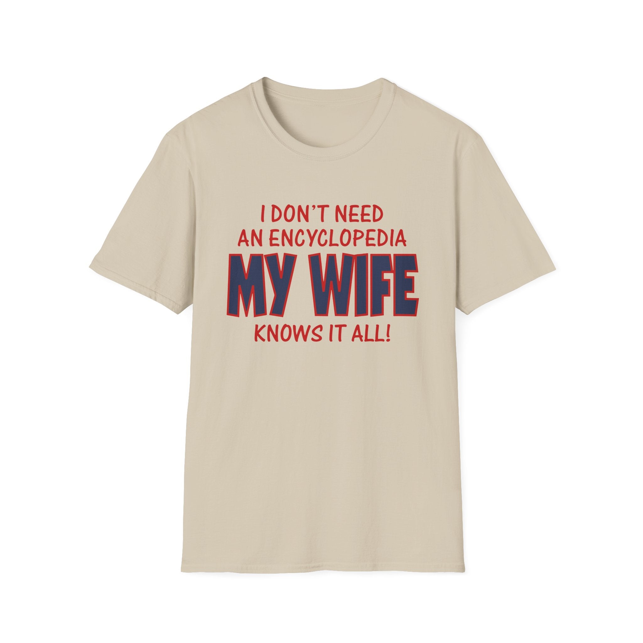 Slushy Noobz I Don't Need an Encyclopedia My Wife Knows It All! Unisex Softstyle T-Shirt