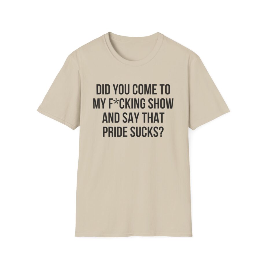 Adele Did You Come to My F*cking Show and Say That Pride Sucks Unisex Softstyle T-Shirt