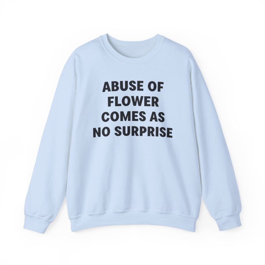 Jenny Holzer Abuse of Flower Comes as No Surprise Unisex Heavy Blend™ Crewneck Sweatshirt