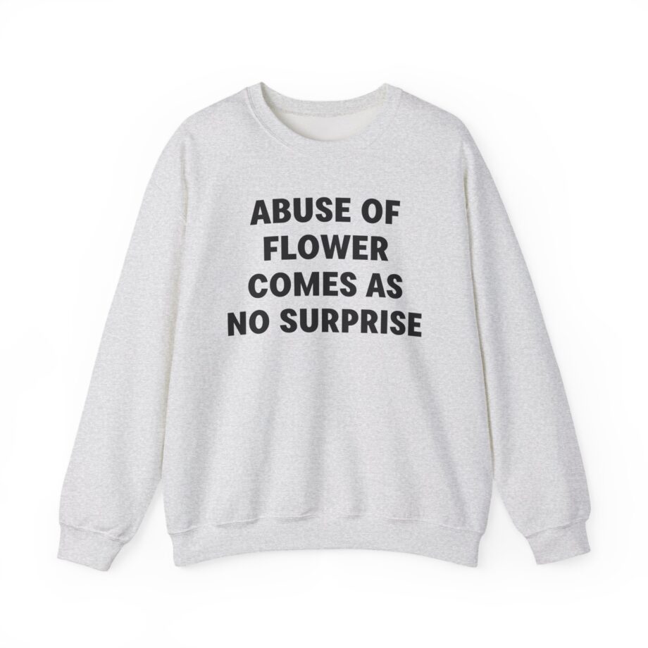 Jenny Holzer Abuse of Flower Comes as No Surprise Unisex Heavy Blend™ Crewneck Sweatshirt