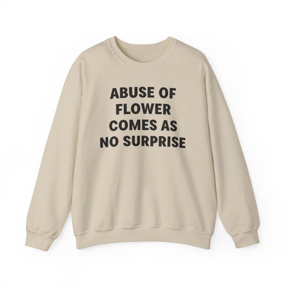 Jenny Holzer Abuse of Flower Comes as No Surprise Unisex Heavy Blend™ Crewneck Sweatshirt