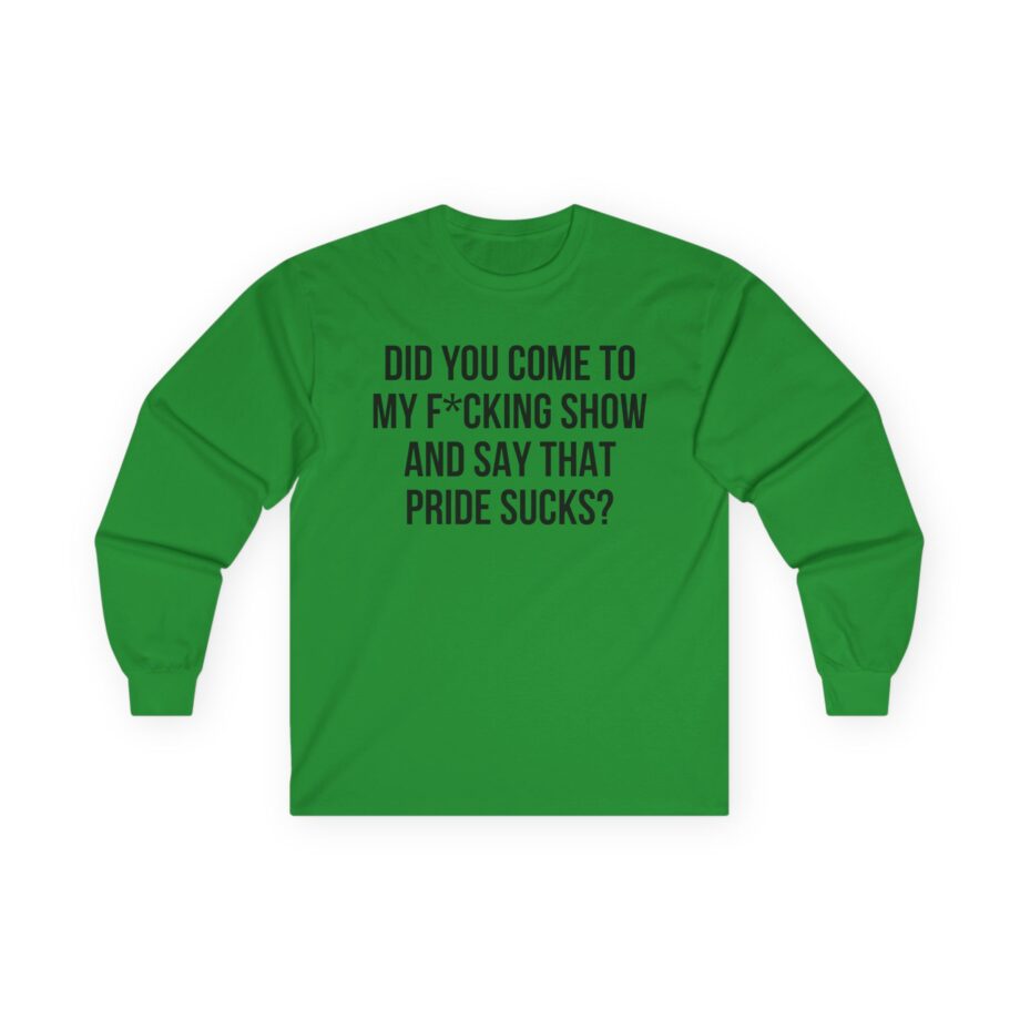 Adele Did You Come to My F*cking Show and Say That Pride Sucks Unisex Ultra Cotton Long Sleeve Tee