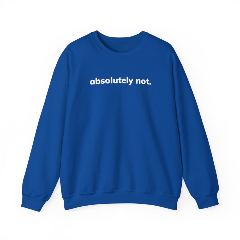 Absolutely Not Unisex Heavy Blend™ Crewneck Sweatshirt