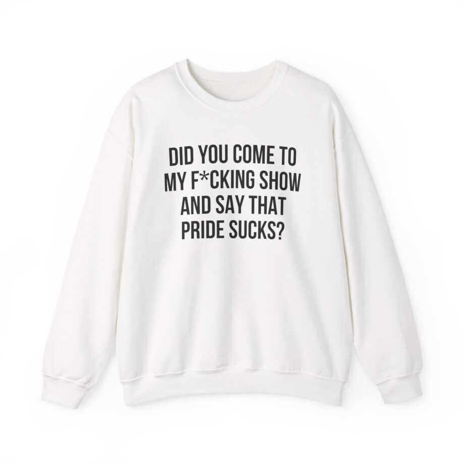 Adele Did You Come to My F*cking Show and Say That Pride Sucks Unisex Heavy Blend™ Crewneck Sweatshirt