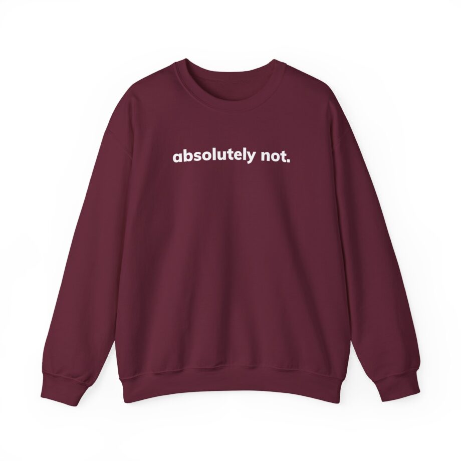 Absolutely Not Unisex Heavy Blend™ Crewneck Sweatshirt