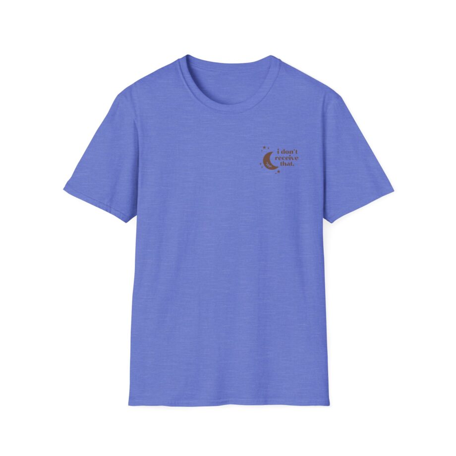 Elyse Myers I Don't Receive That Unisex Softstyle T-Shirt