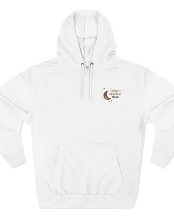 Elyse Myers I Don't Receive That Three-Panel Fleece Hoodie