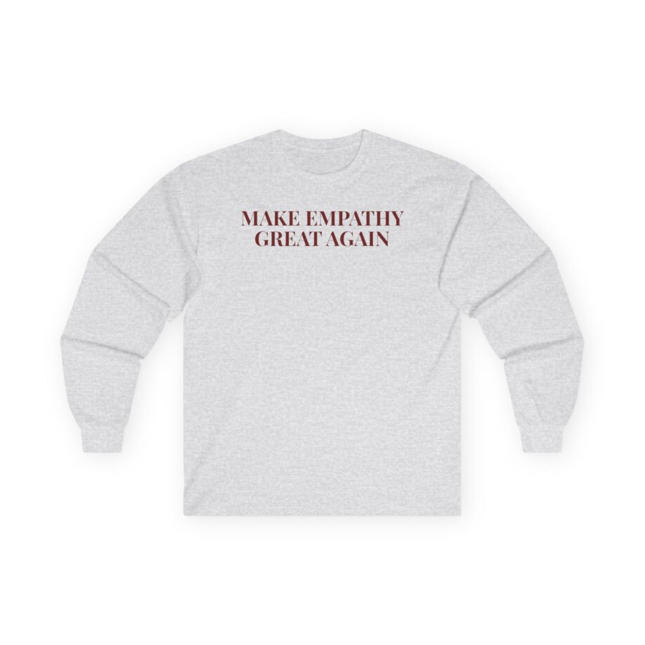 Alanis Morissette Make Empathy Great Again Unisex Ultra Cotton Long Sleeve Tee
