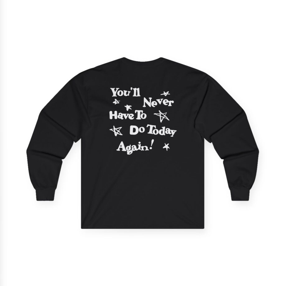 Alex Warren You’ll Never Have to Do Today Again Unisex Ultra Cotton Long Sleeve Tee