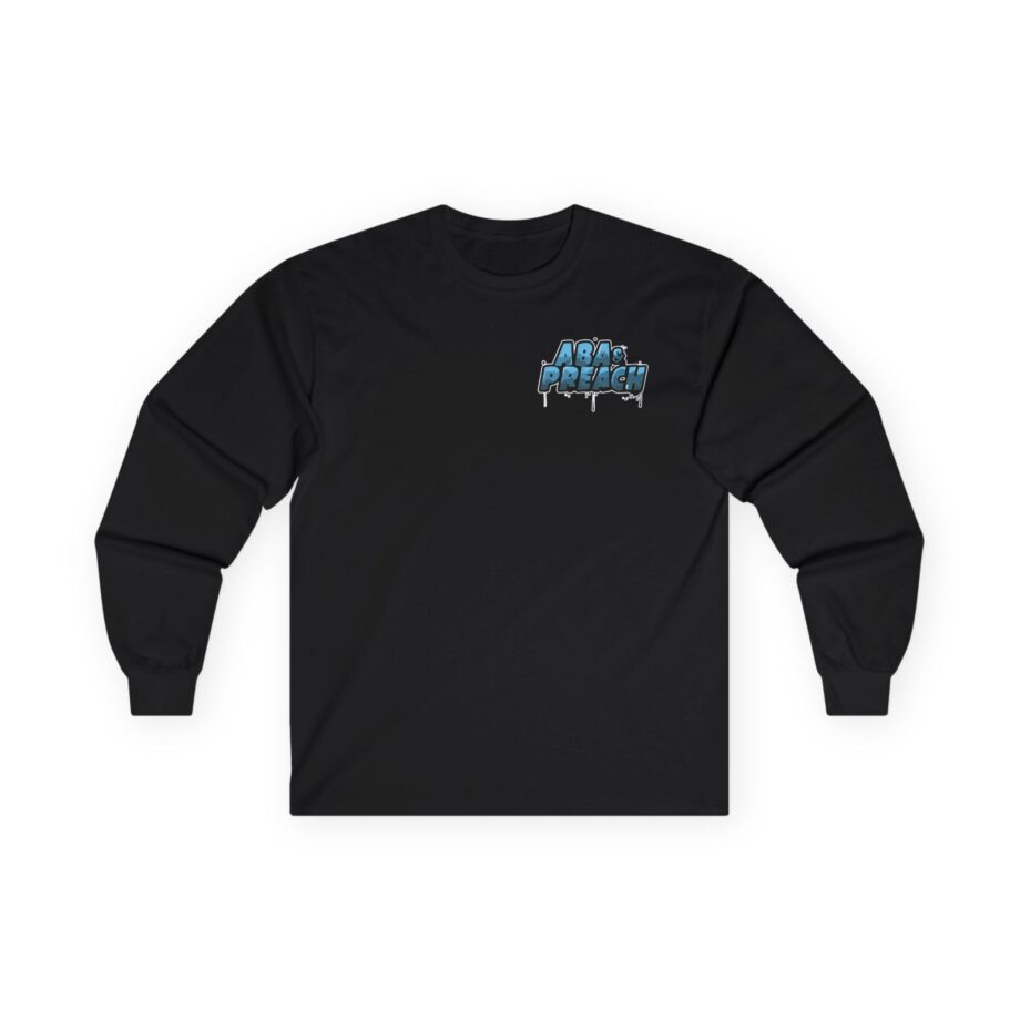 Aba and Preach Unisex Ultra Cotton Long Sleeve Tee