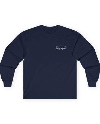 Alex Warren You’ll Never Have to Do Today Again Unisex Ultra Cotton Long Sleeve Tee