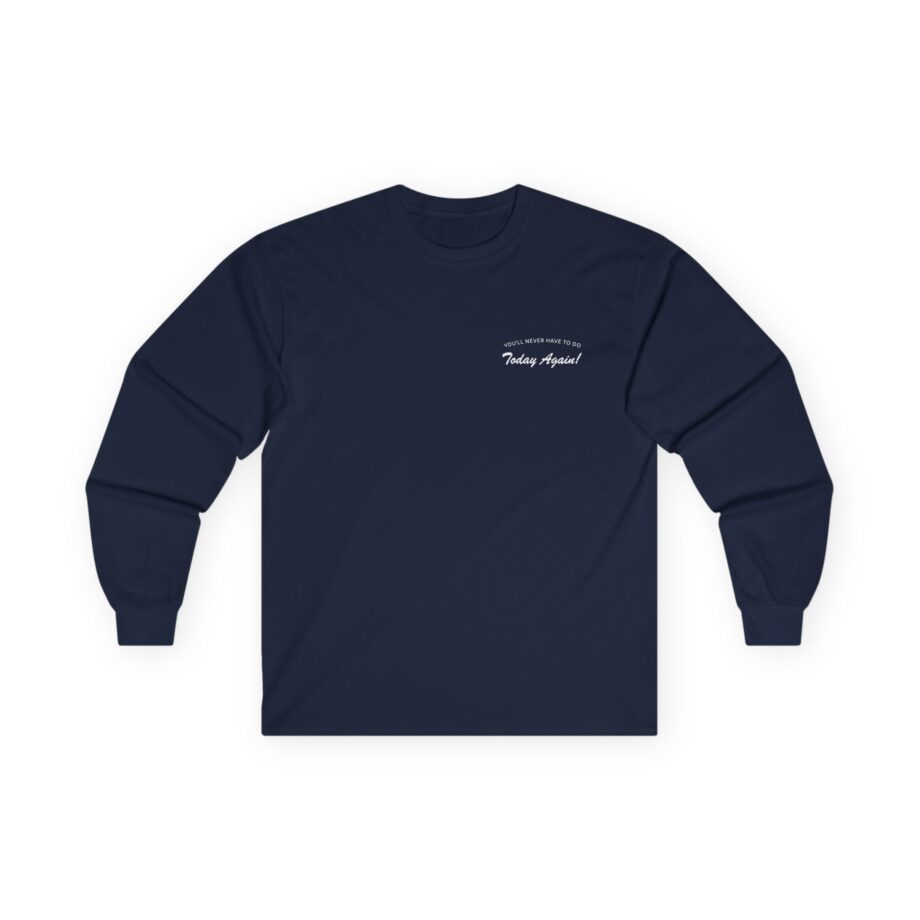 Alex Warren You’ll Never Have to Do Today Again Unisex Ultra Cotton Long Sleeve Tee