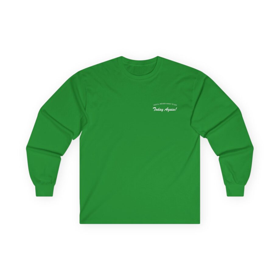Alex Warren You’ll Never Have to Do Today Again Unisex Ultra Cotton Long Sleeve Tee