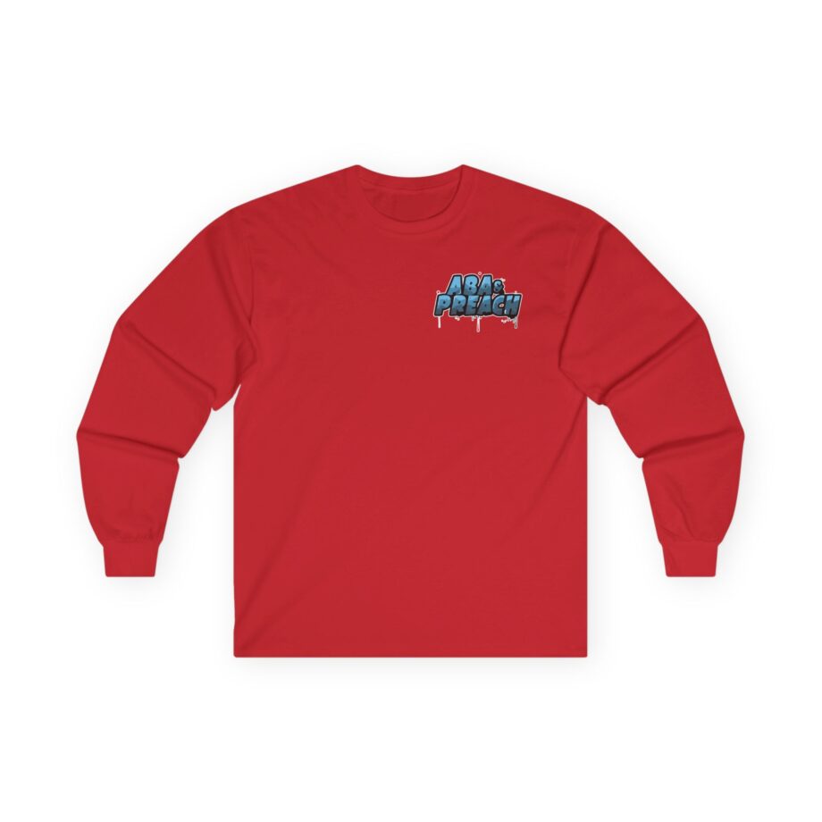 Aba and Preach Unisex Ultra Cotton Long Sleeve Tee