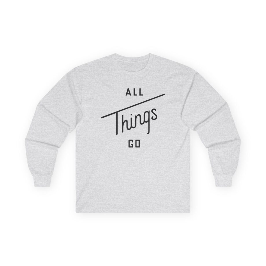 All Things Go Unisex Ultra Cotton Long Sleeve Tee