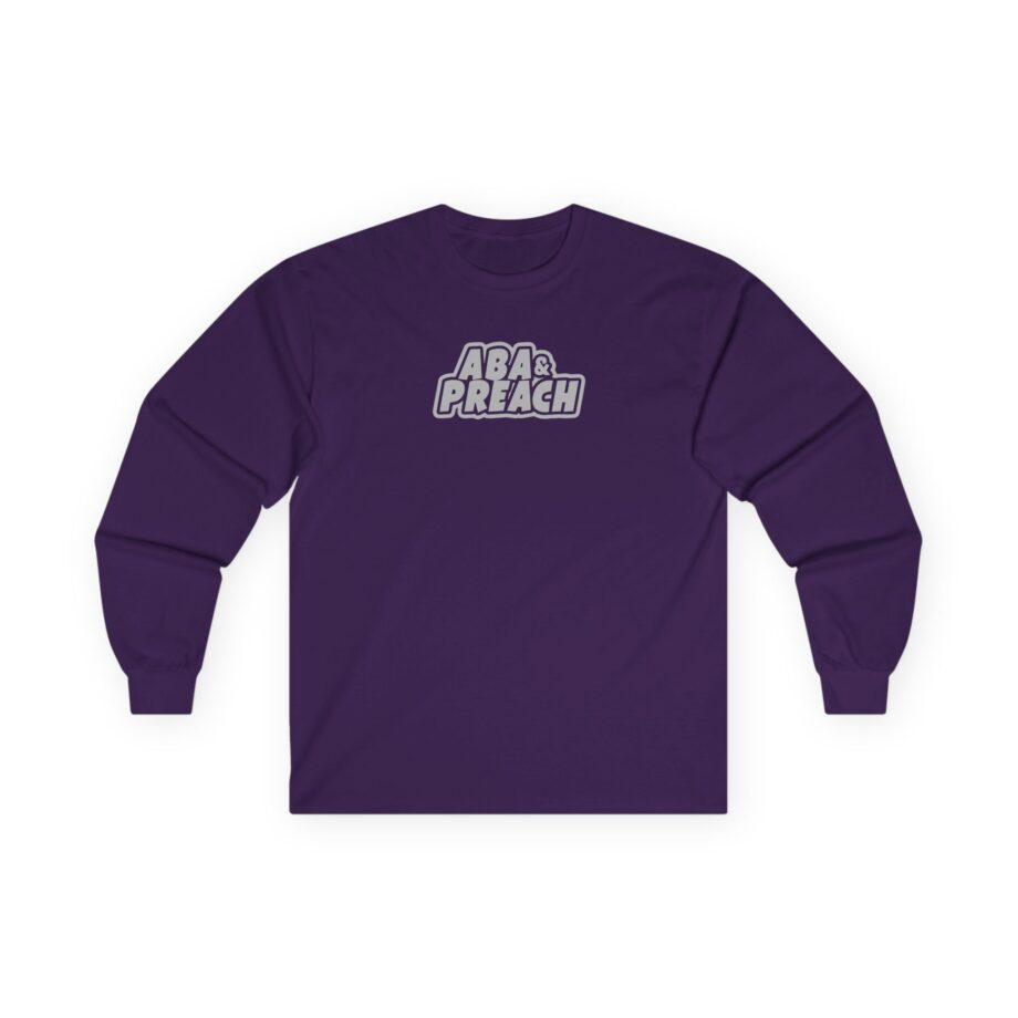 Aba and Preach Unisex Ultra Cotton Long Sleeve Tee
