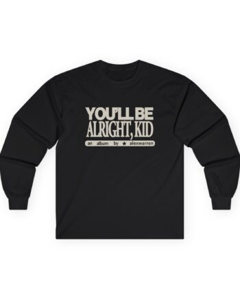 Alex Warren You’ll Be Alright Kid Unisex Ultra Cotton Long Sleeve Tee