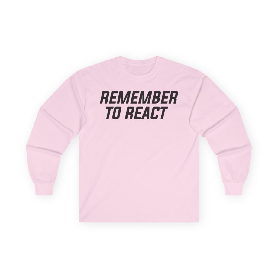Jenny Holzer Remember to React Unisex Ultra Cotton Long Sleeve Tee