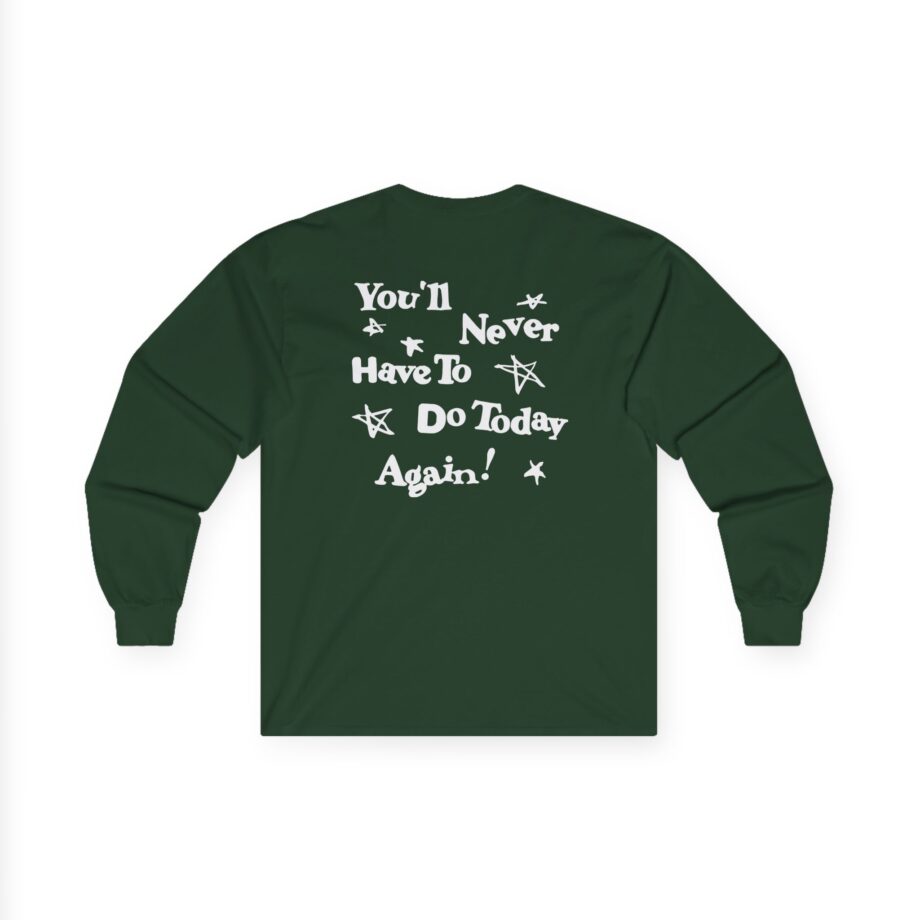 Alex Warren You’ll Never Have to Do Today Again Unisex Ultra Cotton Long Sleeve Tee