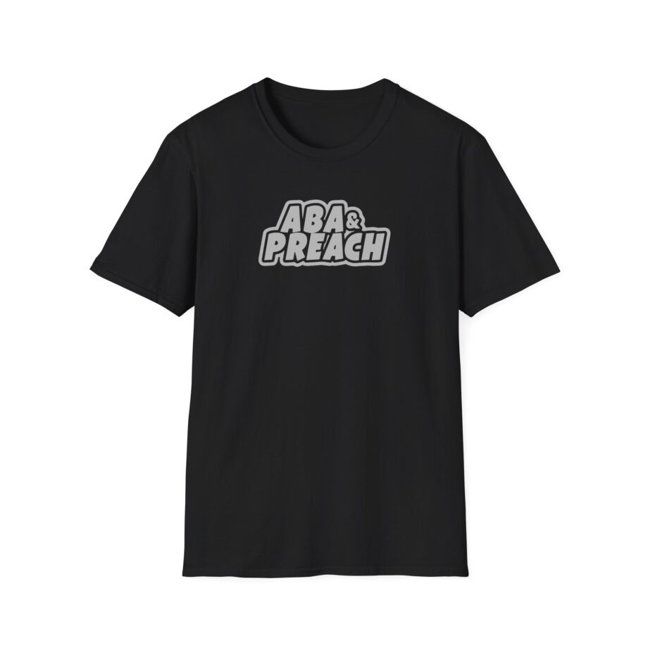 Aba and Preach Unisex Softstyle T-Shirt