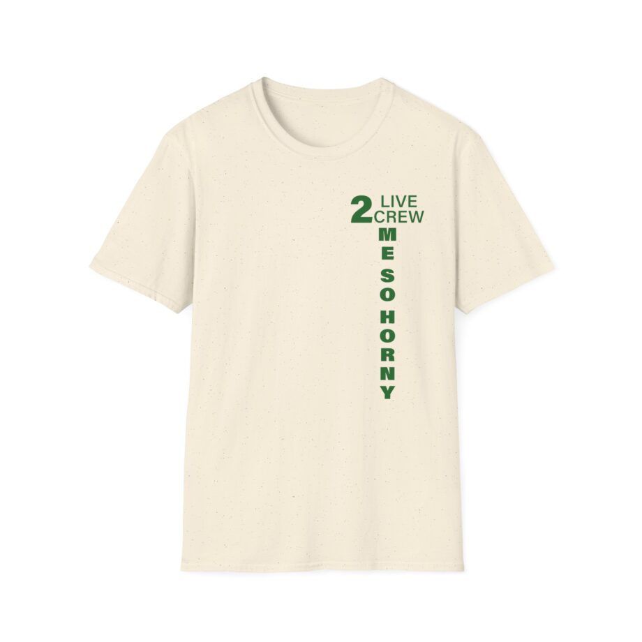 2 Live Crew Me So Horny Unisex Softstyle T-Shirt