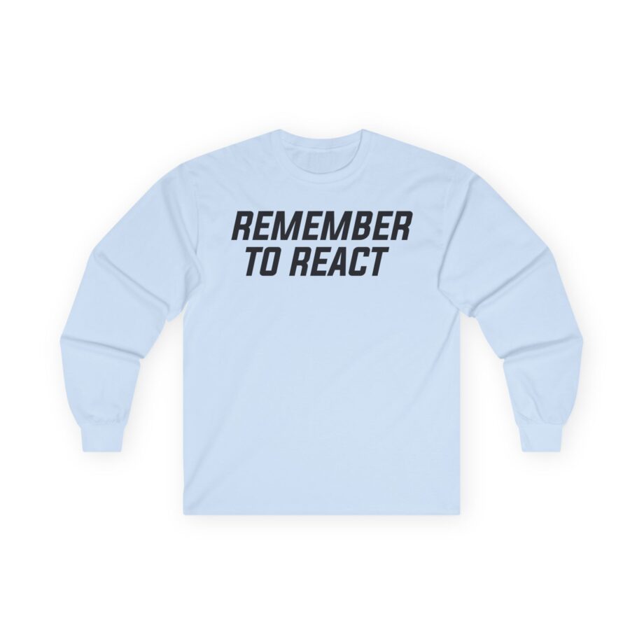 Jenny Holzer Remember to React Unisex Ultra Cotton Long Sleeve Tee