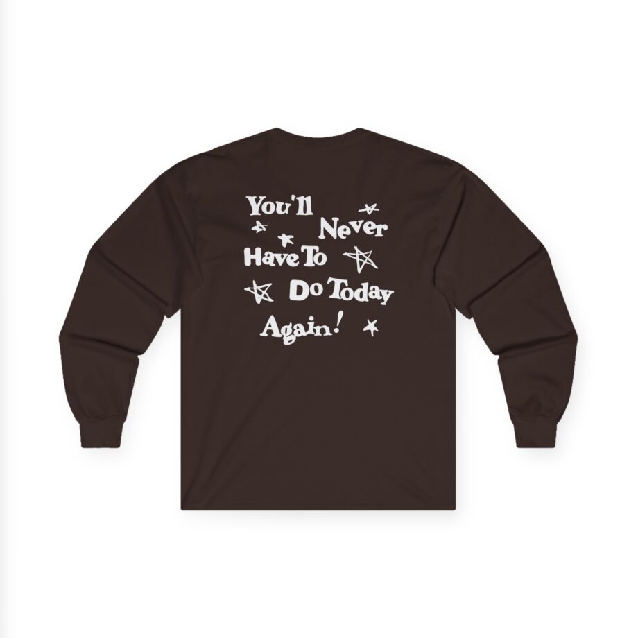 Alex Warren You’ll Never Have to Do Today Again Unisex Ultra Cotton Long Sleeve Tee