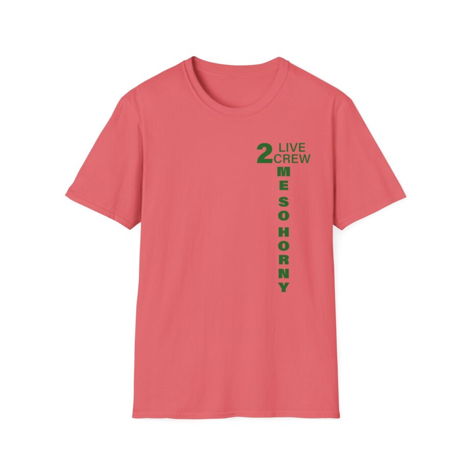 2 Live Crew Me So Horny Unisex Softstyle T-Shirt