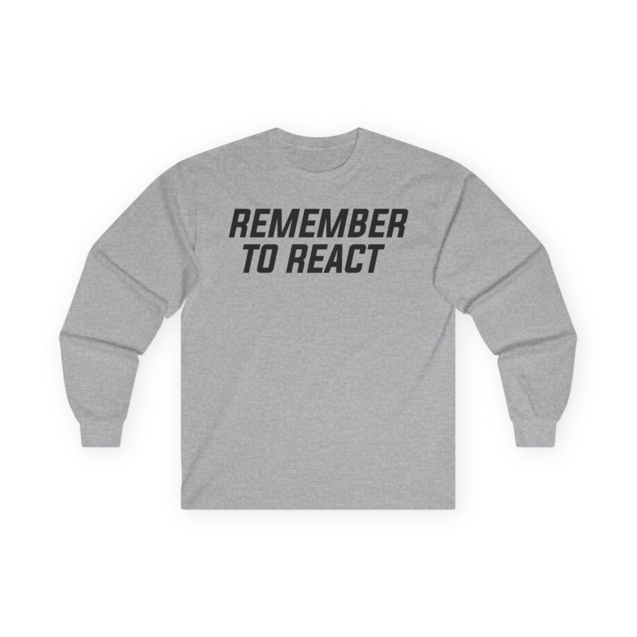 Jenny Holzer Remember to React Unisex Ultra Cotton Long Sleeve Tee