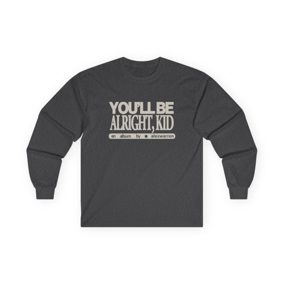 Alex Warren You’ll Be Alright Kid Unisex Ultra Cotton Long Sleeve Tee