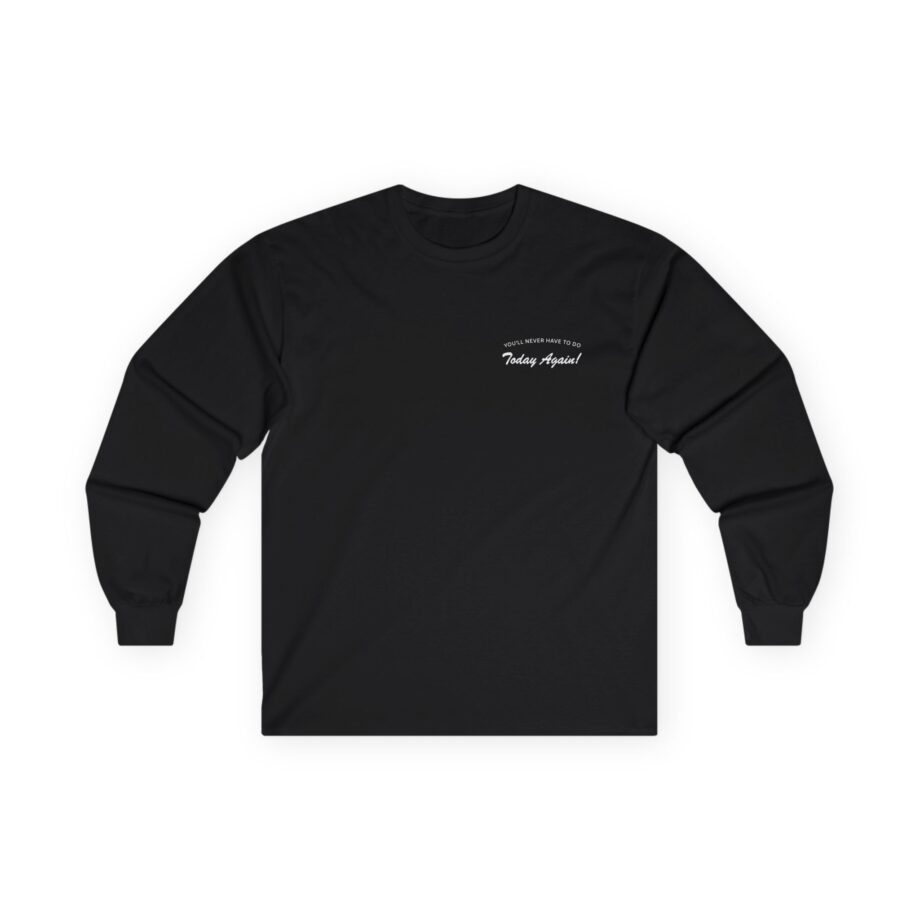 Alex Warren You’ll Never Have to Do Today Again Unisex Ultra Cotton Long Sleeve Tee
