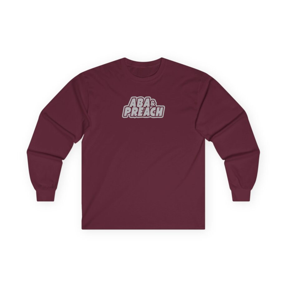 Aba and Preach Unisex Ultra Cotton Long Sleeve Tee