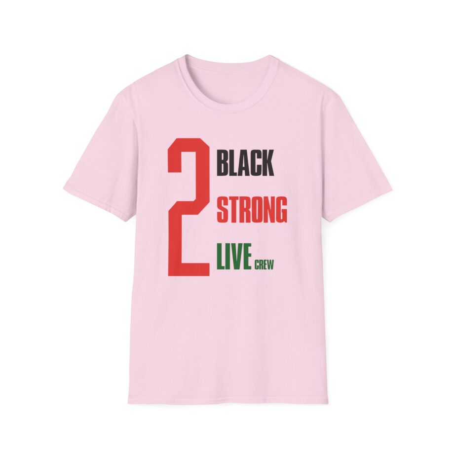 2 Black Strong Live Crew Unisex Softstyle T-Shirt