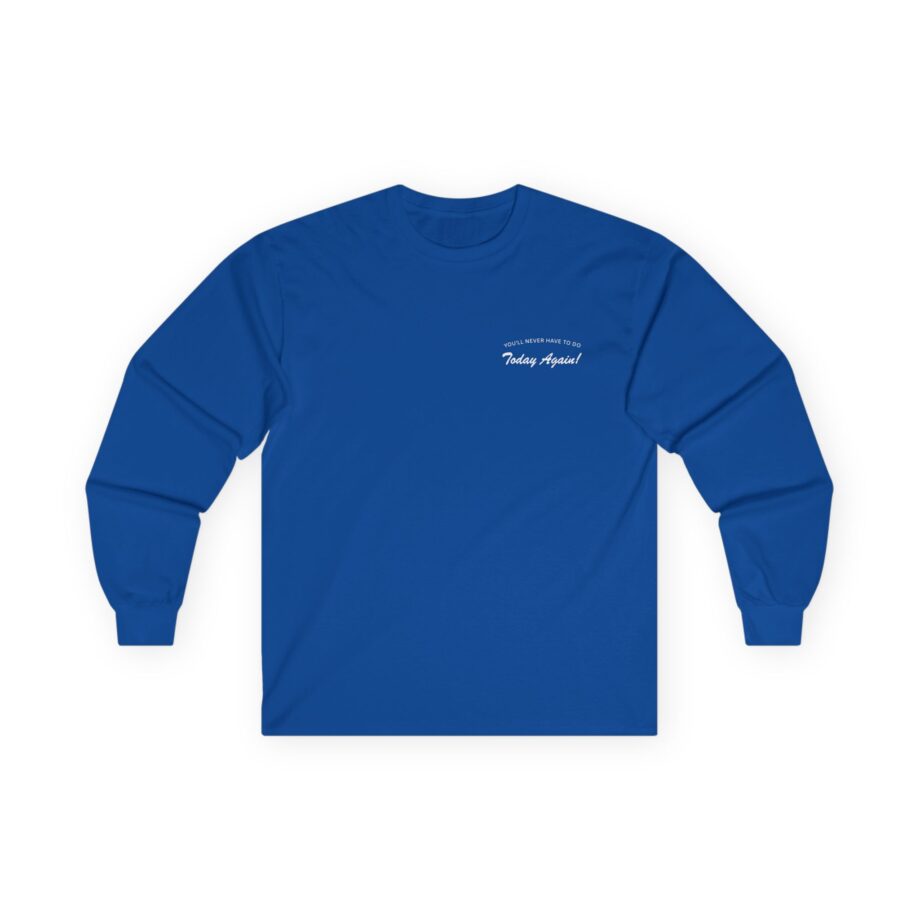 Alex Warren You’ll Never Have to Do Today Again Unisex Ultra Cotton Long Sleeve Tee