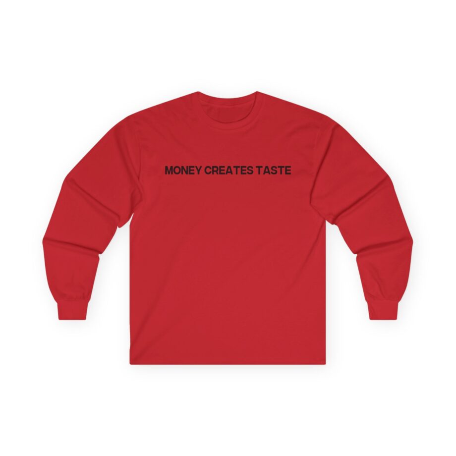 Jenny Holzer Money Creates Taste Unisex Ultra Cotton Long Sleeve Tee