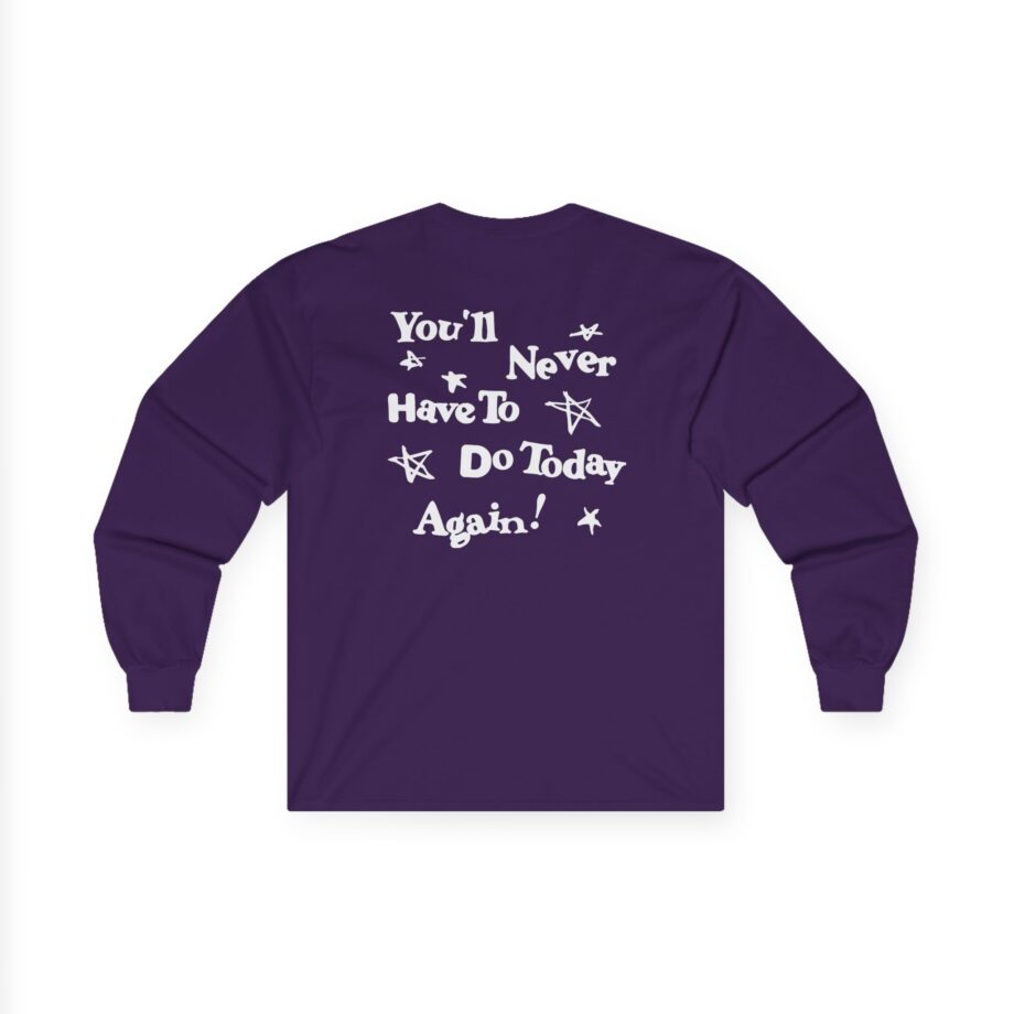 Alex Warren You’ll Never Have to Do Today Again Unisex Ultra Cotton Long Sleeve Tee